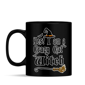 Personalized Yes I am a Crazy Cat Witch on 11oz Ceramic Black Coffee Mug