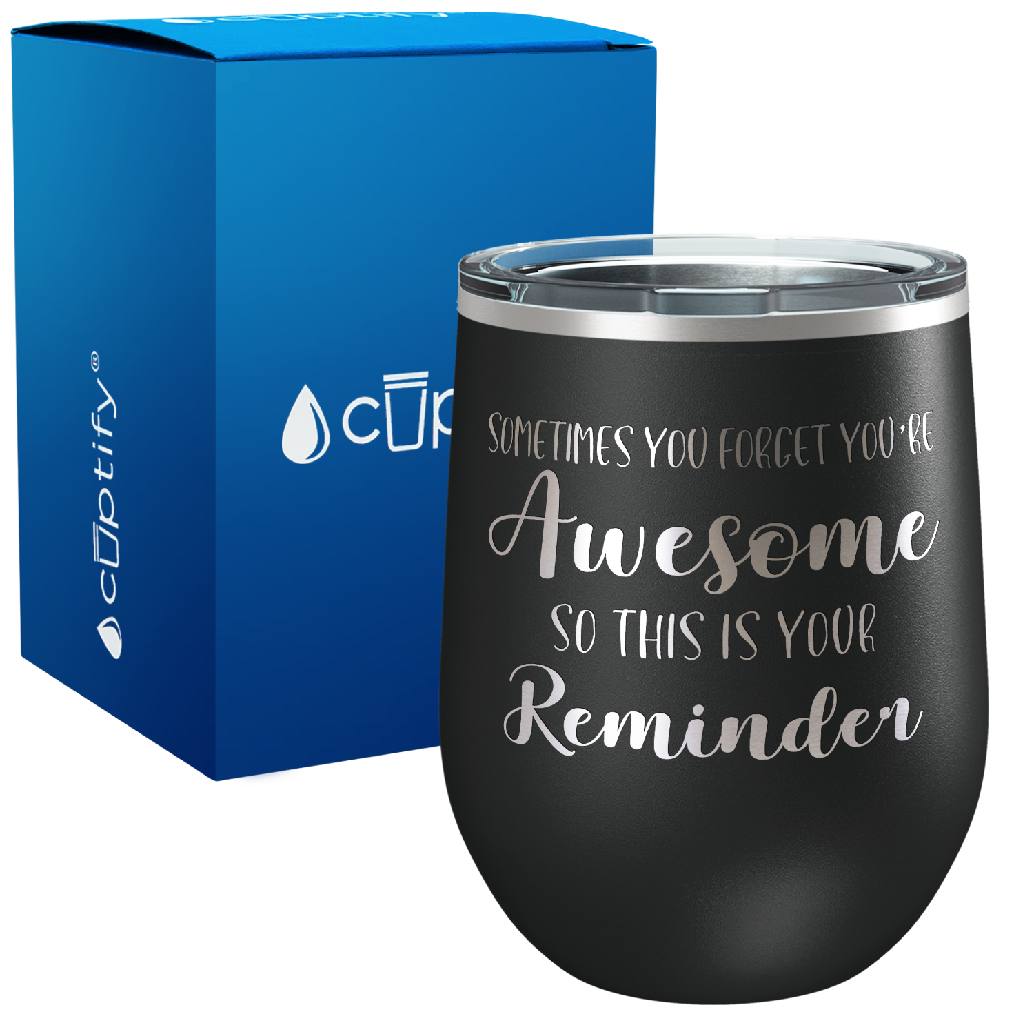 Sometimes You Forget You're Awesome 12oz Best Friend Wine Tumbler