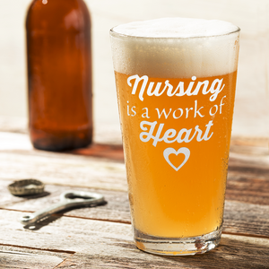 Nursing is a work of Heart 16oz Beer Pint Glass