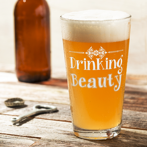 Drinking Beauty 16oz Beer Pint Glass