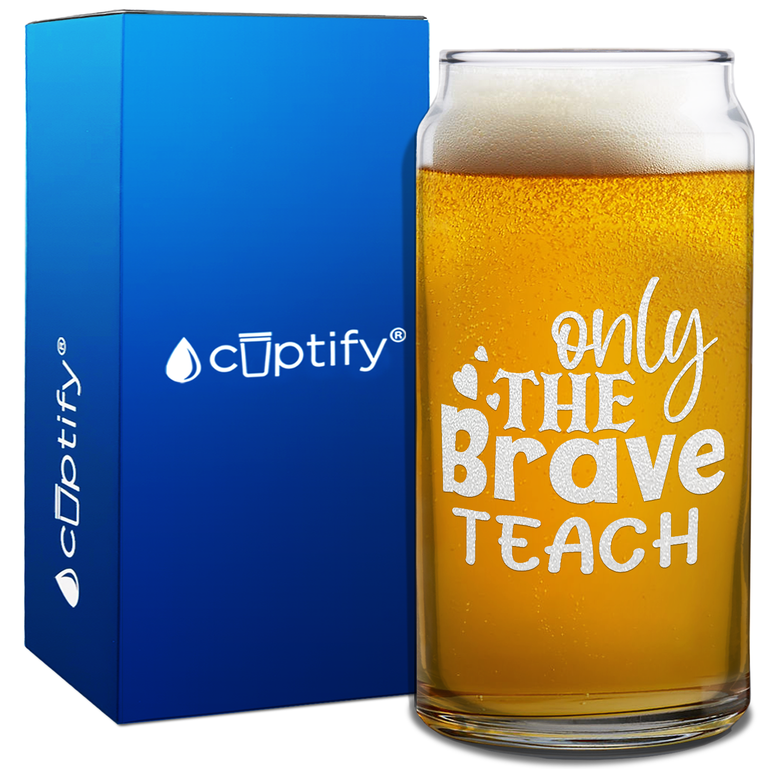 Only the Brave Teach on 20oz Beer Can Glass