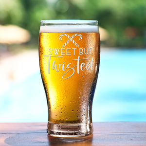 Sweet But Twisted 20oz Beer Pub Glass