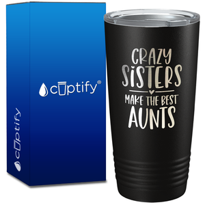 Crazy Sisters Best Aunts on 20oz Tumbler