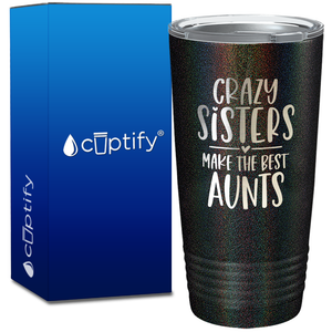 Crazy Sisters Best Aunts on 20oz Tumbler