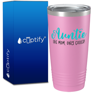 Aunt Like Mom on 20oz Tumbler