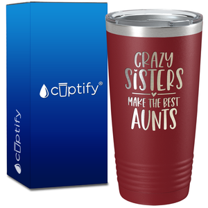 Crazy Sisters Best Aunts on 20oz Tumbler