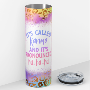 It's Called Karma 20oz Skinny Tumbler