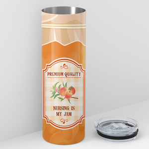 Nursing is my Peach Jam Jar 20oz Skinny Tumbler