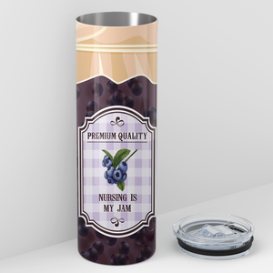 Nursing is my Blueberry Jam Jar 20oz Skinny Tumbler