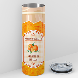 Nursing is my Orange Jam Jar 20oz Skinny Tumbler