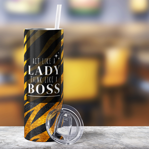 Act Like a Lady Boss Tiger Stripes 20oz Skinny Tumbler