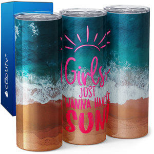 Girls Just wanna Have Sun 20oz Skinny Tumbler