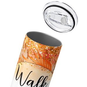 Walk by Faith 20oz Skinny Tumbler