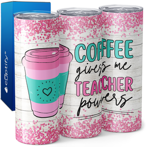 Coffee Gives you Teacher Powers 20oz Skinny Tumbler