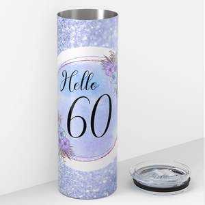 Hello 60 on Blue Glitter 20oz Skinny Tumbler