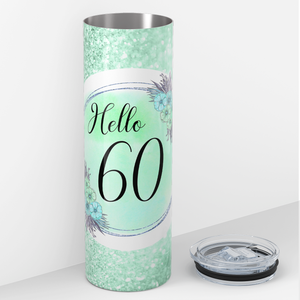 Hello 60 on Green Glitter 20oz Skinny Tumbler