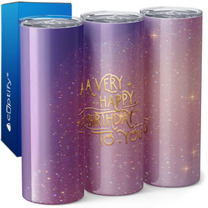 A Very Happy Birthday to You 20oz Skinny Tumbler