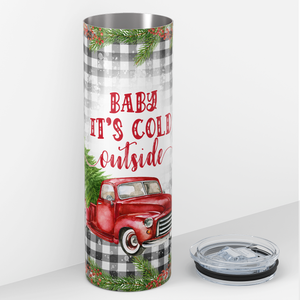 Baby It's Cold Outside Red Truck and Tree 20oz Skinny Tumbler