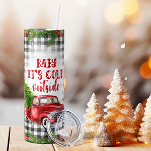 Baby It's Cold Outside Red Truck and Tree 20oz Skinny Tumbler