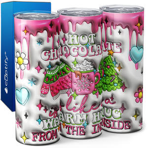 Hot Chocolate is Like a Warm Hug 20oz Skinny Tumbler