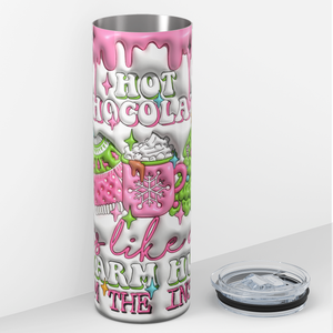 Hot Chocolate is Like a Warm Hug 20oz Skinny Tumbler