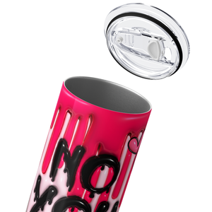 No You Hang Up Knife on Pink Inflated Balloon 20oz Skinny Tumbler