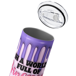 In a World Full of Princesses Be a Witch Inflated Balloon 20oz Skinny Tumbler