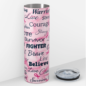 Breast Cancer Motivational 20oz Skinny Tumbler