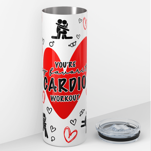 You're my Favorite Cardio Workout 20oz Skinny Tumbler