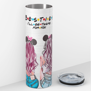 Besties I'll Be There For You 20oz Skinny Tumbler