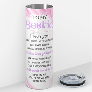 To My Bestie! 20oz Skinny Tumbler