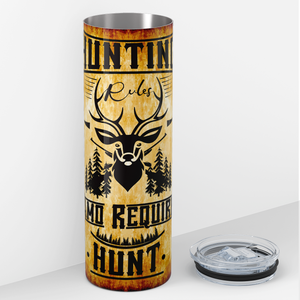 Hunting Rules Camo Required 20oz Skinny Tumbler