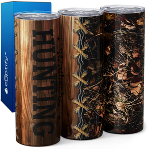 I'd Rather be Hunting 20oz Skinny Tumbler