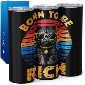 Born To Be Rich 20oz Skinny Tumbler