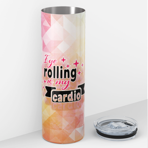 Eye Rolling is my Cardio 20oz Skinny Tumbler