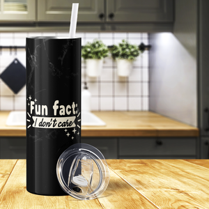 Fun Fact I Don't Care 20oz Skinny Tumbler