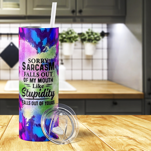 Sorry Sarcasm Falls Out of my Mouth 20oz Skinny Tumbler