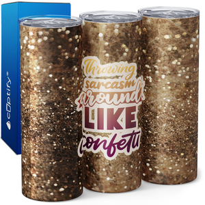 Throwing Sarcasm Around Like Confetti 20oz Skinny Tumbler