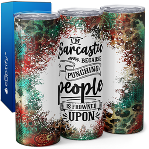 I'm Sarcastic Because Punching People 20oz Skinny Tumbler