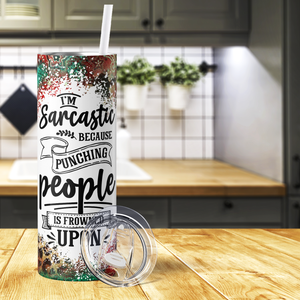 I'm Sarcastic Because Punching People 20oz Skinny Tumbler