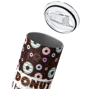 Donut Go Breaking My Heart Brown 20oz Skinny Tumbler