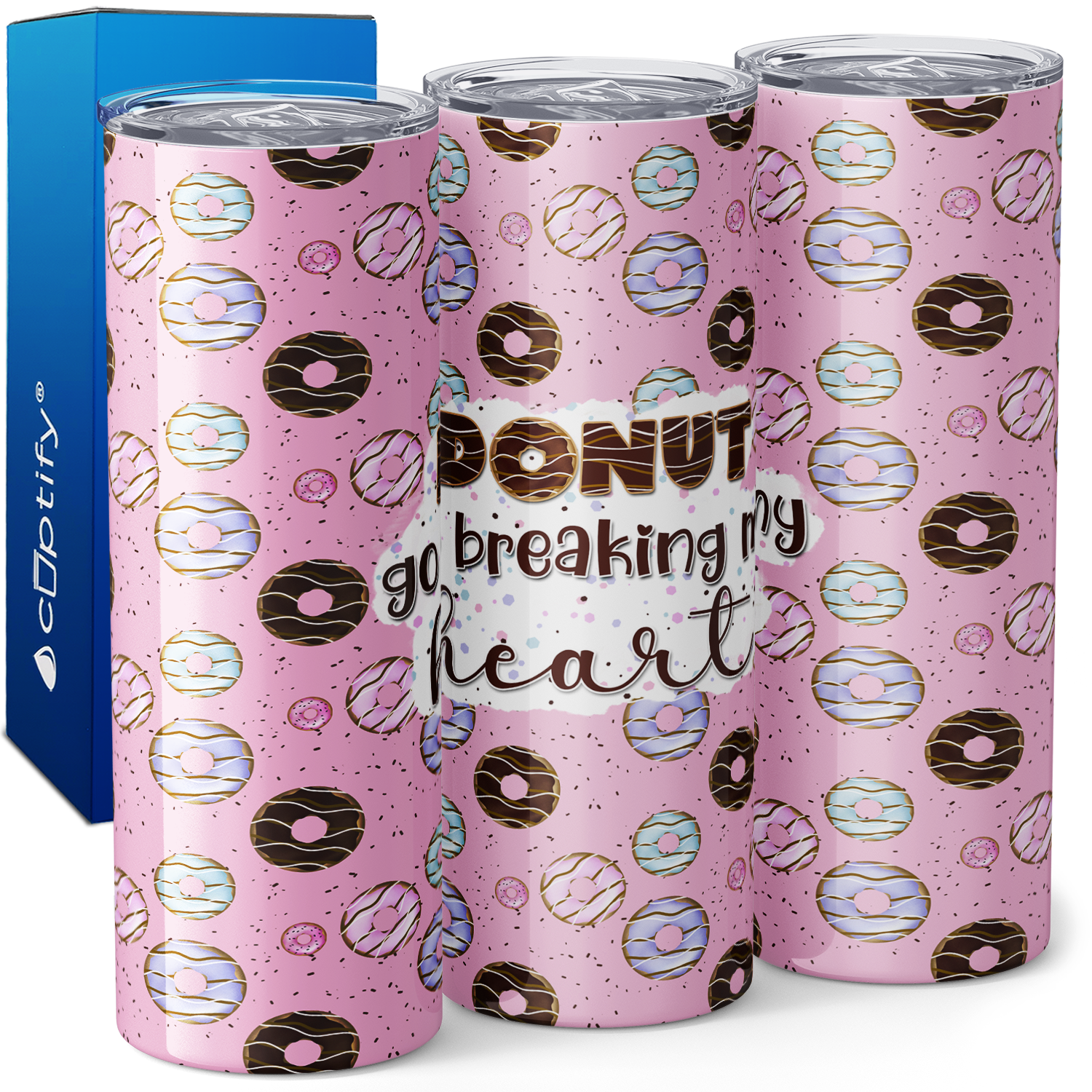 Donut Go Breaking My Heart Pink 20oz Skinny Tumbler