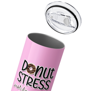 Donut Stress Just Do Your Best 20oz Skinny Tumbler