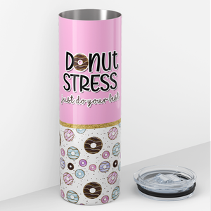 Donut Stress Just Do Your Best 20oz Skinny Tumbler