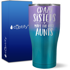 Crazy Sisters Make the Best Aunt on 27oz Curve Tumbler