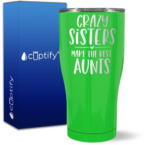 Crazy Sisters Make the Best Aunt on 27oz Curve Tumbler