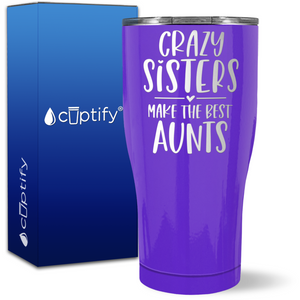 Crazy Sisters Make the Best Aunt on 27oz Curve Tumbler