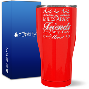 Side by Side or Miles Apart Friends Are Always Close at Heart on 27oz Curve Tumbler