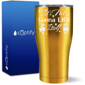 It's Not Gonna Lick Itself 27oz Curve Tumbler