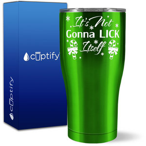 It's Not Gonna Lick Itself 27oz Curve Tumbler